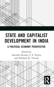 State and Capitalist Development in India (A Political Economy Perspective) by Surinder Kumar, C S. Verma, Prashant K. Trivedi, 9781032668765