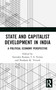 State and Capitalist Development in India (A Political Economy Perspective) by Surinder Kumar, C S. Verma, Prashant K. Trivedi, 9781032668765