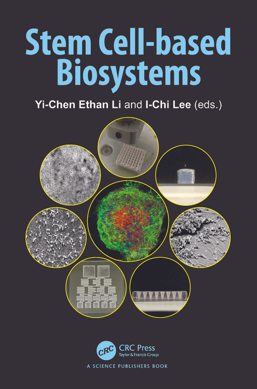 Stem Cell-based Biosystems by Yi-Chen Ethan Li, I-Chi Lee, 9780367655464
