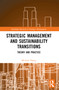 Strategic Management and Sustainability Transitions (Theory and Practice) by Michael Zhang, 9781032360225