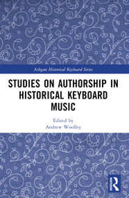 Studies on Authorship in Historical Keyboard Music by Andrew Woolley, 9781032168142