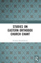 Studies on Eastern Orthodox Church Chant by Svetlana Kujumdzieva, 9781032454894