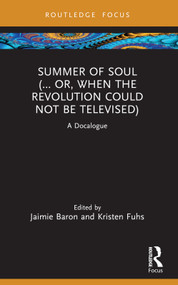 Summer of Soul (... Or, When the Revolution Could Not Be Televised) (A Docalogue) - 9781032502540 by Jaimie Baron, Kristen Fuhs, 9781032502540