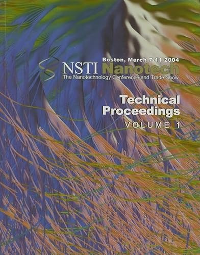 Technical Proceedings of the 2004 NSTI Nanotechnology Conference and Trade Show, Volume 1 by NanoScience & Technology Inst, 9780972842273