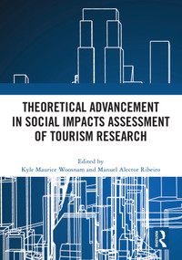 Theoretical Advancement in Social Impacts Assessment of Tourism Research by Kyle Maurice Woosnam, Manuel Alector Ribeiro, 9781032536996