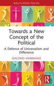 Towards a New Concept of the Political (A Defence of Universalism and Difference) - 9781032632834 by Giacomo Marramao, 9781032632834