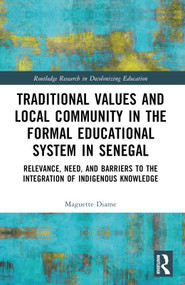 Traditional Values and Local Community in the Formal Educational System in Senegal by Maguette Diame, 9781032579696