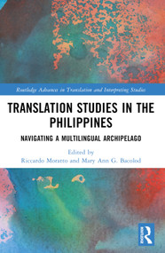 Translation Studies in the Philippines (Navigating a Multilingual Archipelago) by Riccardo Moratto, Mary Ann G. Bacolod, 9781032522142