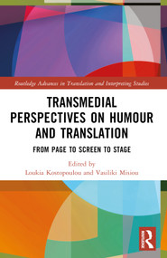 Transmedial Perspectives on Humour and Translation (From Page to Screen to Stage) by Loukia Kostopoulou, Vasiliki Misiou, 9781032328720