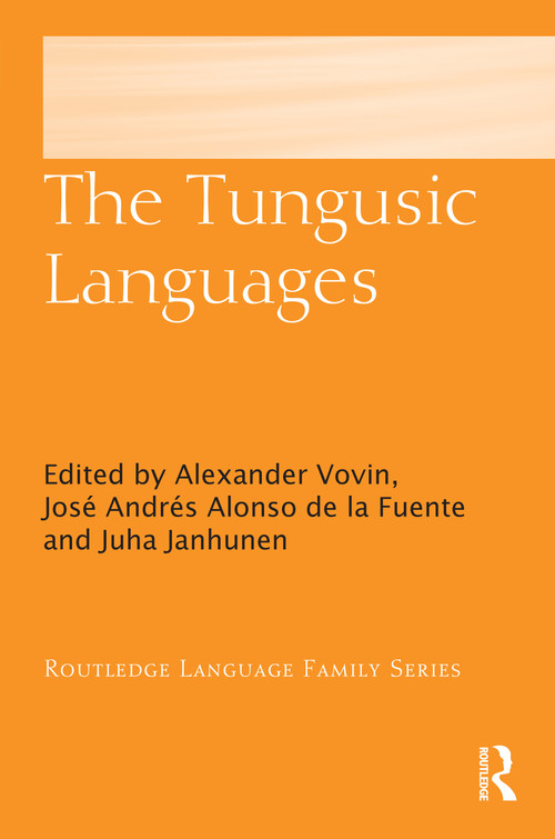 The Tungusic Languages by Alexander Vovin, José Andrés Alonso de la Fuente, Juha Janhunen, 9781032463940