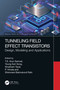 Tunneling Field Effect Transistors (Design, Modeling and Applications) by T. S. Arun Samuel, Young Suh Song, Shubham Tayal, P. Vimala, Shiromani Balmukund Rahi, 9781032354699