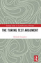 The Turing Test Argument by Bernardo Gonçalves, 9781032291581
