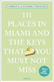 111 Places in Miami and the Keys That You Must Not Miss - 9783740824037 by Gordon Streisand, Alexandra Streisand, 9783740824037