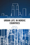 Urban Life in Nordic Countries by Heiko Droste, 9781032387239