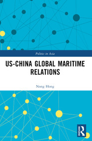 US-China Global Maritime Relations by Nong Hong, 9781032510941