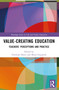 Value-Creating Education (Teachers' Perceptions and Practice) by Emiliano Bosio, Maria Guajardo, 9781032308579