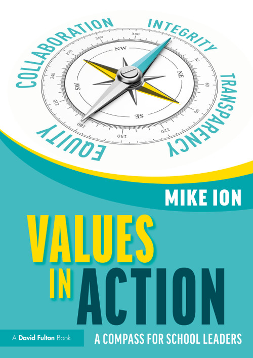 Values in Action: A Compass for School Leaders by Mike Ion, 9781032870694