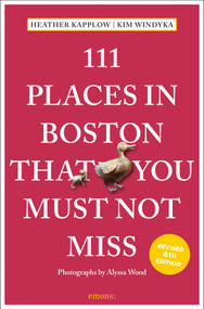 111 Places in Boston That You Must Not Miss - 9783740826550 by Heather Kapplow, Kim Windyka, Alyssa Wood, 9783740826550