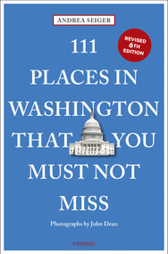 111 Places in Washington, DC That You Must Not Miss - 9783740826567 by Andrea  Seiger, John Dean, 9783740826567
