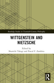Wittgenstein and Nietzsche by Shunichi Takagi, Pascal F. Zambito, 9781032112503