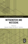 Wittgenstein and Nietzsche by Shunichi Takagi, Pascal F. Zambito, 9781032112503