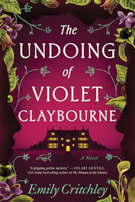 The Undoing of Violet Claybourne (A Novel) by Emily Critchley, 9781728287195