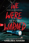 We Were Warned by Chelsea Ichaso, 9781728299709
