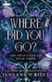 Where Did You Go? by Jeneane O'Riley, 9781464237348