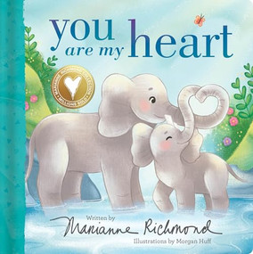 You Are My Heart by Marianne Richmond, Morgan Huff, 9781464219900