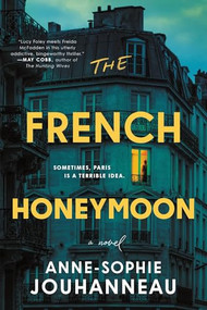 The French Honeymoon (A Novel) - 9781464229398 by Anne-Sophie Jouhanneau, 9781464229398