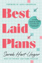 Best Laid Plans (A Simple Planning System for Living a Life That You Love) by Sarah Hart-Unger, 9781464246333