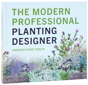 The Modern Professional Planting Designer by Andrew Fisher Tomlin, 9780847846771