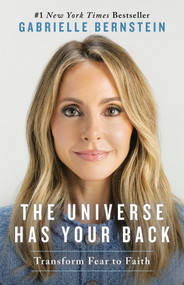 The Universe Has Your Back (Transform Fear to Faith) - 9781401995980 by Gabrielle Bernstein, 9781401995980
