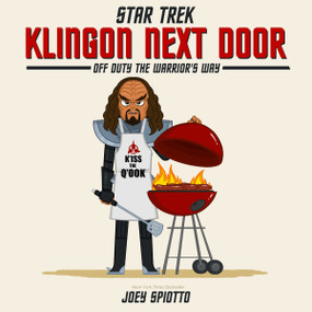 Klingon Next Door (Off Duty the Warriors Way) by Joey Spiotto, 9781835412916