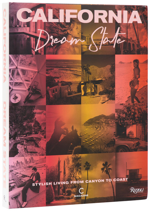 California: Dream State (Stylish Living from Canyon to Coast) by C MAGAZINE, Jennifer Smith, Cindy Crawford, 9780847875818