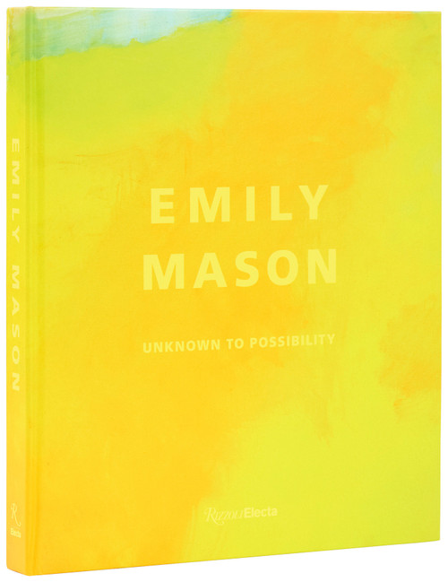 Emily Mason (Unknown to Possibility) by Elisa Wouk Almino, Barbara Stehle, Naz Cuguoglu, David Ebony, Morgan English, Carrie Moyer, Steven R. Rose, Jenni Sorkin, Nari  Ward, 9780847875757