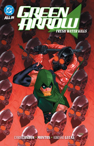 Green Arrow Vol. 4: Fresh Water Kills by Chris Condon, Joshua Williamson, Osvaldo Pestana Montpeller, Amancay Nahuelpan, 9781799505174