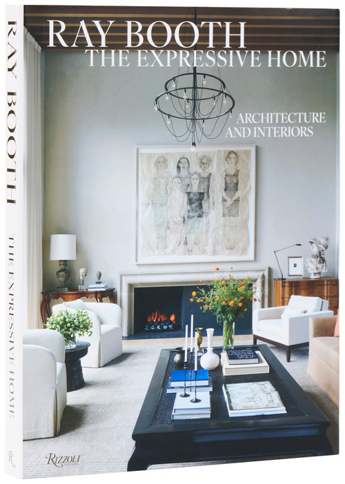 Ray Booth: The Expressive Home (Architecture and Interiors) by Ray Booth, Judith Nasatir, 9780847874293
