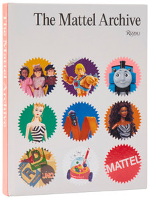 The Mattel Archive by Ynon Kreiz, 9780847875894