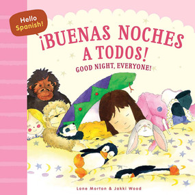 Hello Spanish! Good Night, Everyone! / ¡Buenas noches a todos! by Lone Morton, Jakki Wood, Rosa María Martín, 9780486855561