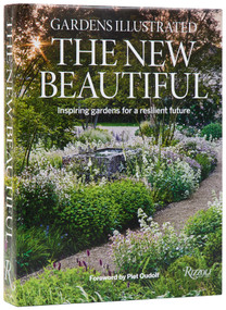 Gardens Illustrated: The New Beautiful (Inspiring Gardens for a Resilient Future) by The Editors Of Gardens Illustrated, Piet Oudolf, Stephanie Mahon, 9780847874262