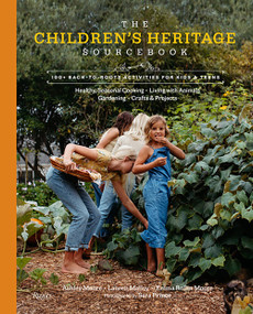 The Children's Heritage Sourcebook (100+ Back-to-Roots Activities for Kids & Teens) - 9780789344410 by Ashley Moore, Lauren Malloy, Emma Rollin Moore, Sara Prince, 9780789344410