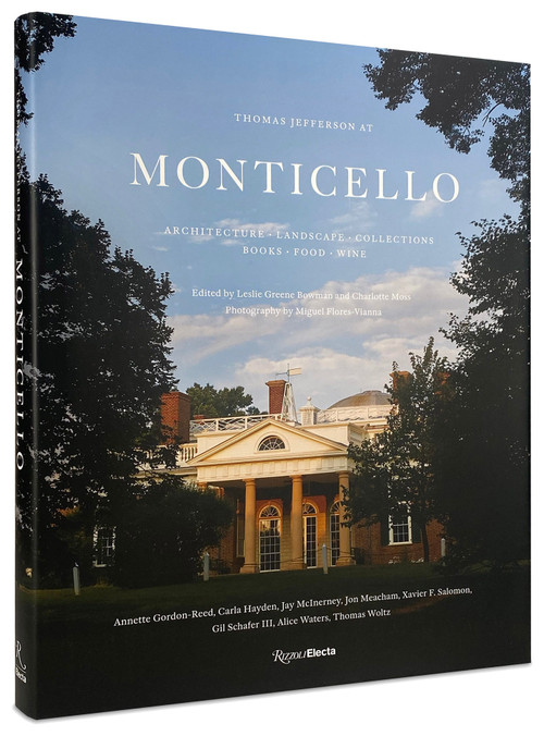 Thomas Jefferson at Monticello (Architecture, Landscape, Collections, Books, Food, Wine) - 9780789346025 by Leslie Greene Bowman, Charlotte Moss, Miguel Flores-Vianna, Annette Gordon-Reed, Jon Meacham, 9780789346025