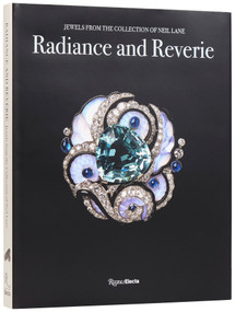 Radiance and Reverie (Jewels from the Collection of Neil Lane) by Emily Stoehrer, Diane C. Wright, Marion Fasel, Mayukh Sen, Claudine Seroussi Bretagne, 9780847874392