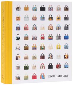 Dior Lady Art (The Lady Dior Reinvented by 99 Artists) by Hervé Mikaeloff, Jérôme Hanover, Anne Malherbe, 9780847842100