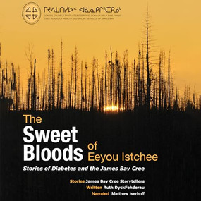 Bundle of Five Northern East Cree/Southern East Cree/French/English books from The Sweet Bloods of Eeyou Istchee by Ruth DyckFehderau, 9781989796221