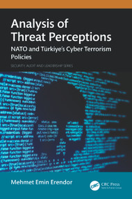 Analysis of Threat Perceptions (NATO and Türkiye's Cyber Terrorism Policies) by Mehmet Emin Erendor, 9781032804422