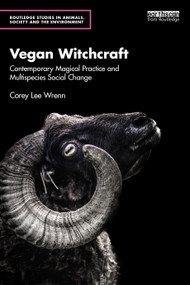 Vegan Witchcraft (Contemporary Magical Practice and Multispecies Social Change.) by Corey Lee Wrenn, 9781032649719