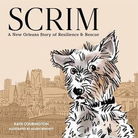 Scrim (A New Orleans Story of Resilience and Rescue) by Kaye Courington, Aileen Bennett, 9798992741308