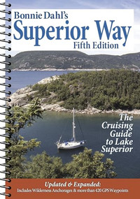 Bonnie Dahl's Superior Way (The Cruising Guide to Lake Superior) by Bonnie Dahl, 9781936571161